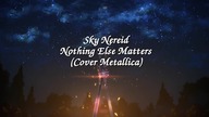 Sky Nereid - Nothing else matters (Cover Metallica)