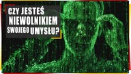 Czy Jesteś Niewolnikiem Swojego Umysłu?