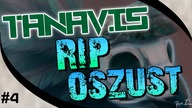 Tanavis.pl | RIP OSZUST #4