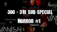 300 - 310 Sub Special - Kompilacja Horrorów #1