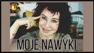 10 NAWYKÓW, KTÓRE ZMIENIŁY MOJE ŻYCIE - CZYLI JAK ODNAJDUJĘ SZCZĘŚCIE