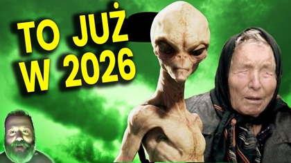 Baba Wanga i Przepowiednia Przybycia Kosmitów w 2026 Roku! - Analiza Ator