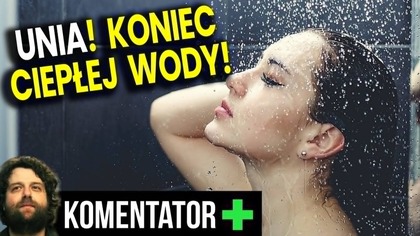 Koniec Ciepłej Wody w Domach! Unia Europejska Zdecydowała! - Ator