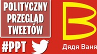Rosja - Wujek Wania zamiast McDonalds [Polityczny Przegląd Tweetów]