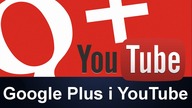 YouTube i Google Plus - Dobre i złe strony połączenia