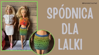 Jak zrobić spódnicę dla lalki na szydełku szydełkowe ubranko dla lalki crochet tutorial #572 PL/ENG