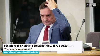 Decyzja Węgier ułatwi sprowadzenie Ziobry z USA? Włos mu z głowy nie spadnie [KS Info]
