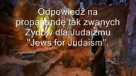 Dlaczego Judaiści odrzucają Jezusa jako Mesjasza - Na przykładzie Żydów dla Judaizmu i ich kłamstw.