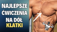 NAJLEPSZE ĆWICZENIA na DÓŁ KLATKI