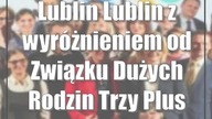 Lublin: Lublin z wyróżnieniem od Związku Dużych Rodzin Trzy Plus