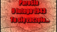 Parośla 9 lutego 1943 Tu się zaczęło...