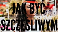 Jak być szczęśliwym? Poznaj sekret szczęścia (5 Kroków)