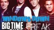 Big Time Rush - Windows Down (Break Remix) [The Last BTRPlaylistMash-Up]