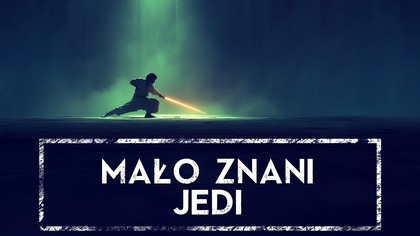  Jedi, o których nikt nie pamięta HOLOCRON