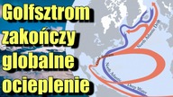 Słabnący Golfsztrom zakończy wkrótce globalne ocieplenie