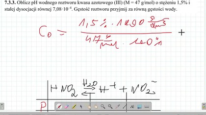 7.3.3. Oblicz pH wodnego roztworu kwasu azotowego (III) (M  47 g/mol) o stężeniu 1,5% i stałej dysocjacji r&oacute;wnej 7,08&middot;10^4.  UMED che