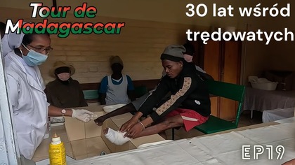 Tour de Madagascar - Szpital dla trędowatych prowadzony przez Polaka E19 [ENG SUB]