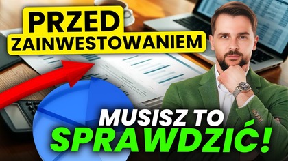 SPRAWDŹ TE DANE ZANIM ZAINWESTUJESZ! ZYSK i PRZYCHODY są mniej istotne!