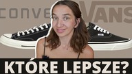 CONVERSE VS VANS - KTÓRE LEPSZE?