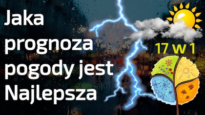 Jaka prognoza pogody jest najlepsza / najdokładniejsza