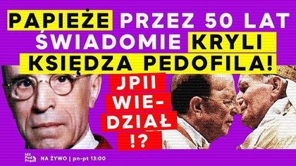 Papieże przez 50 lat świadomie kryli księdza pedofila! | IPP