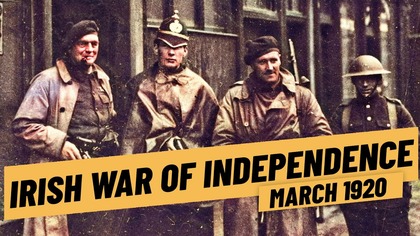 Irish War of Independence - Black and Tans vs.  IRA Guerrillas I THE GREAT WAR 1920