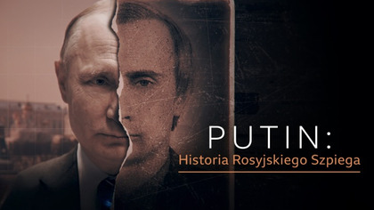 Putin: historia rosyjskiego szpiega - program online
