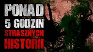 5 godzin strasznych historii - Creepypasta [Lektor PL]