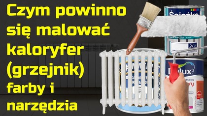 Czym malować kaloryfer (grzejnik) - wybór farby