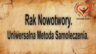 Rak Nowotwory - Uniwersalna Metoda Samoleczenia.  Aliaksandr Haretski.