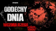 Oddechy Dnia Wczorajszego | Za Drzwiami Horroru 2 - CreepyPasta [Lektor PL]