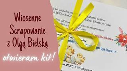 W końcu poczułam wiosnę! Wiosenne/wielkanocne Scrapowanie z @OlgaBielskaScrapbooking | Otwieramy