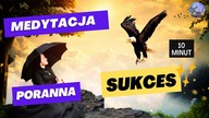 Poranna Medytacja na Sukces  Jestem Orłem na Niebie Sukcesu  Medytacja Wdzięczności 10 min.