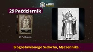 Błogosławionego Sadocha Męczennika | Żywoty Świętych Pańskich - 29 Październik - Audiobook 318