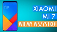 Xiaomi Mi 7  Wiemy wszystko!  Cena - Specyfikacja - Plotki