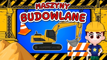  Kazio i MASZYNY BUDOWLANE dla dzieci  Koparka, wywrotka, ładowarka  Film edukacyjny 