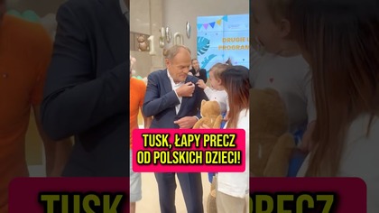 Tusk, łapy precz od polskich dzieci!