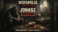 WSFAMILA ~ POTĘPIENI | JONASZ ~ PRAWDA