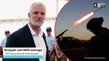 Brytyjski szef MON ostrzega.  Cień wojny puka do drzwi Europy [KS Info]