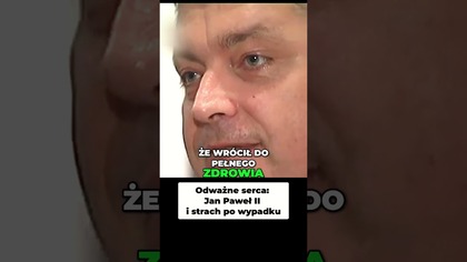 Odważne Serca Jan Paweł II i Strach Po Wypadku #pawlukiewicz