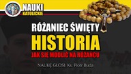 Różaniec Święty - Historia Różańca Świętego - Ks. Piotr Buda | Nauki Katolickie #118