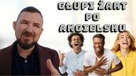 Głupi żart po angielsku - Szybka Lekcja Angielskiego