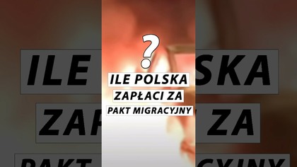 ZAPŁACIMY MILIARDY ZA PAKT MIGRACYJNY?
