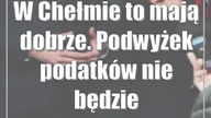 W Chełmie to mają dobrze.  Podwyżek podatków nie będzie