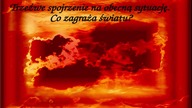 Trzeźwe spojrzenie na obecną sytuację Co zagraża światu