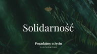 Słuchowisko.  Pogadajmy o życiu - #142 Solidarność