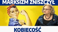 Jak marksizm zniszczył kobiecość? I dr Mira Modelska - Creech