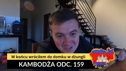 Kambodża - W końcu wróciłem do domku w dżungli (odc.  159)