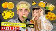 JEMY SAME ŻÓŁTE RZECZY PRZEZ 24H