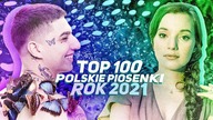 TOP 100 POLSKICH PIOSENEK 2021
